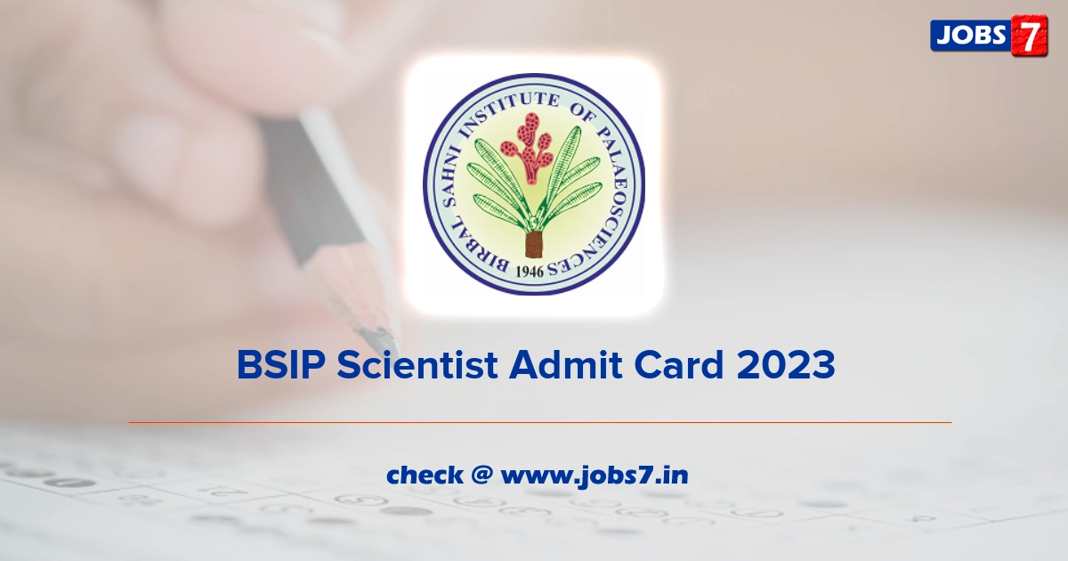 BSIP Scientist Admit Card 2023, Exam Date @ bsip.res.in