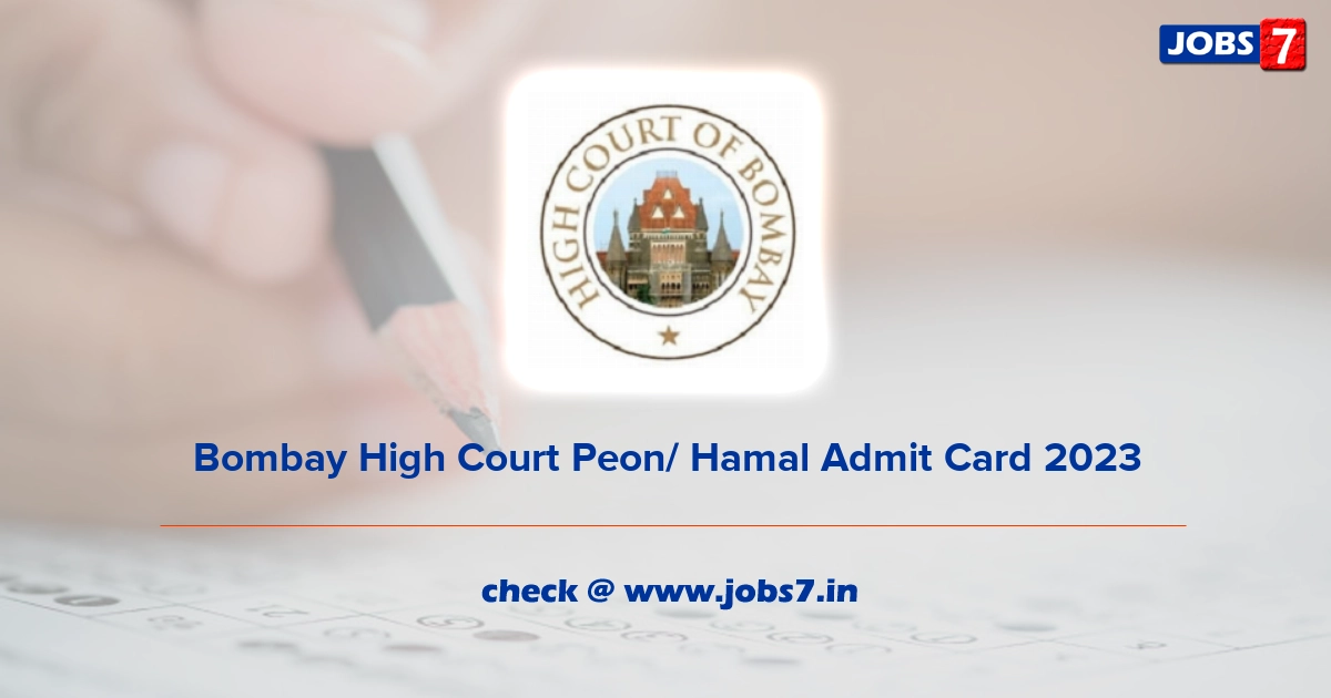 Bombay High Court Peon/ Hamal Admit Card 2023, Exam Date @ bombayhighcourt.nic.in