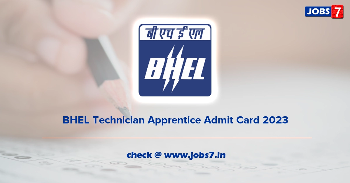 BHEL Technician Apprentice Admit Card 2023, Exam Date @ www.bhel.com