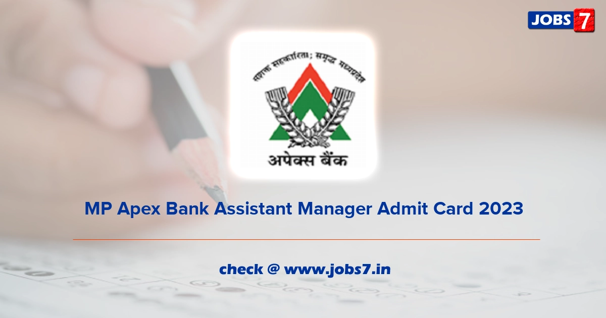 MP Apex Bank Assistant Manager Admit Card 2023, Exam Date @ eg.apexbank.in