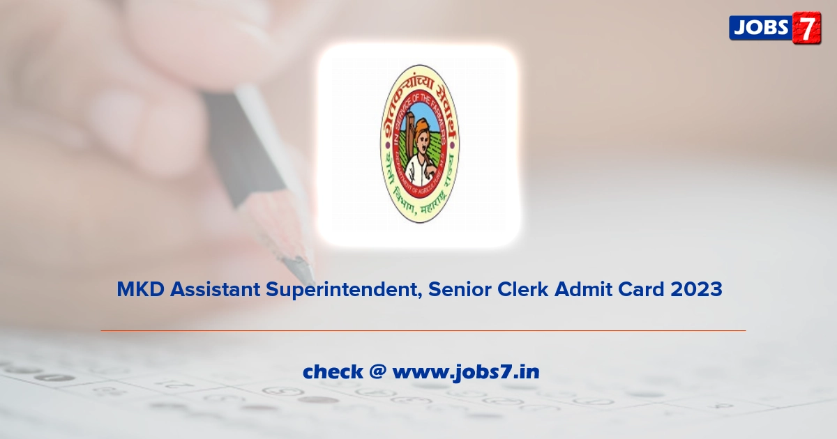 MKD Assistant Superintendent, Senior Clerk Admit Card 2023, Exam Date @ krishi.maharashtra.gov.in