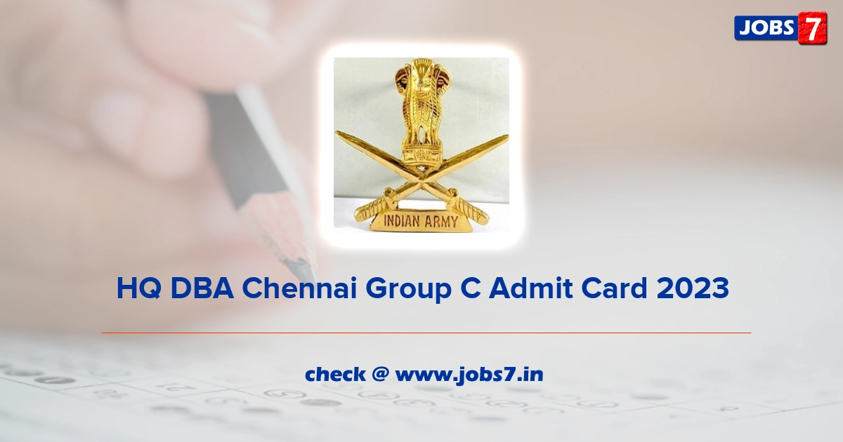 HQ DBA Chennai Group C Admit Card 2023, Exam Date @ joinindianarmy.nic.in