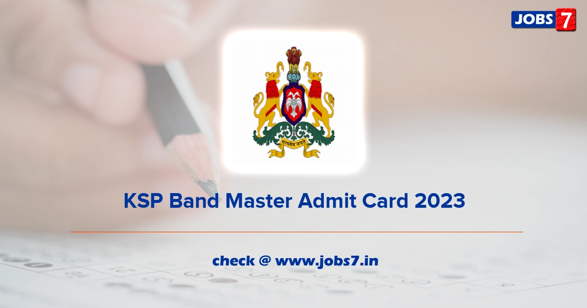 KSP Band Master Admit Card 2023, Exam Date @ www.ksp.gov.in
