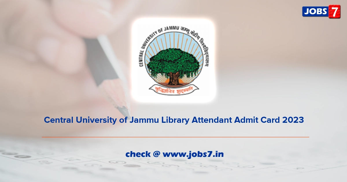 Central University of Jammu Library Attendant Admit Card 2023, Check Section Officer Exam Date @ cujammu.ac.in