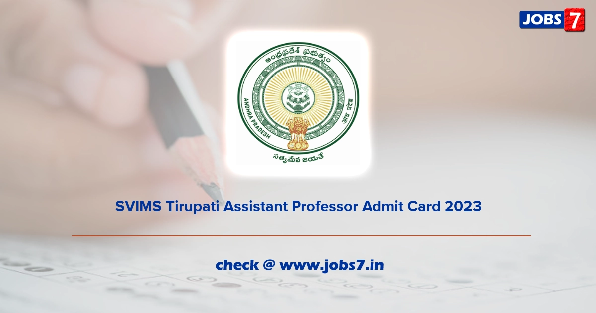 SVIMS Tirupati Assistant Professor Admit Card 2023, Exam Date @ svimstpt.ap.nic.in