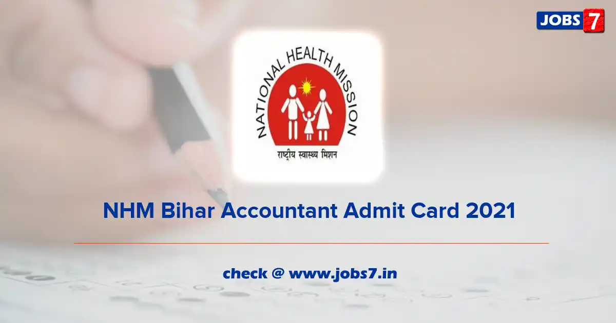 NHM Bihar Accountant Admit Card 2021, Exam Date (Out) @ nhm.gov.in