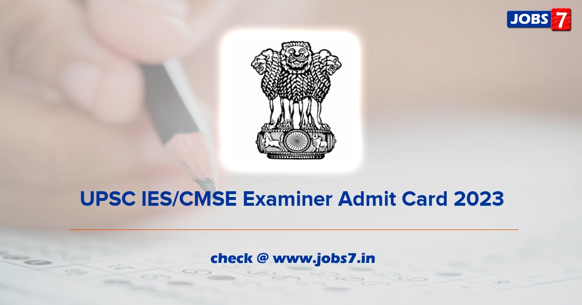 UPSC IES/CMSE Examiner Admit Card 2023, Exam Date @ www.upsc.gov.in