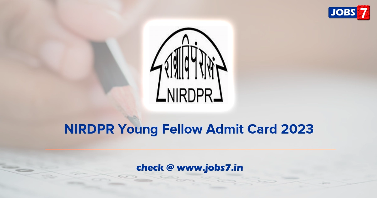 NIRDPR Young Fellow Admit Card 2023, Exam Date @ nirdpr.org.in