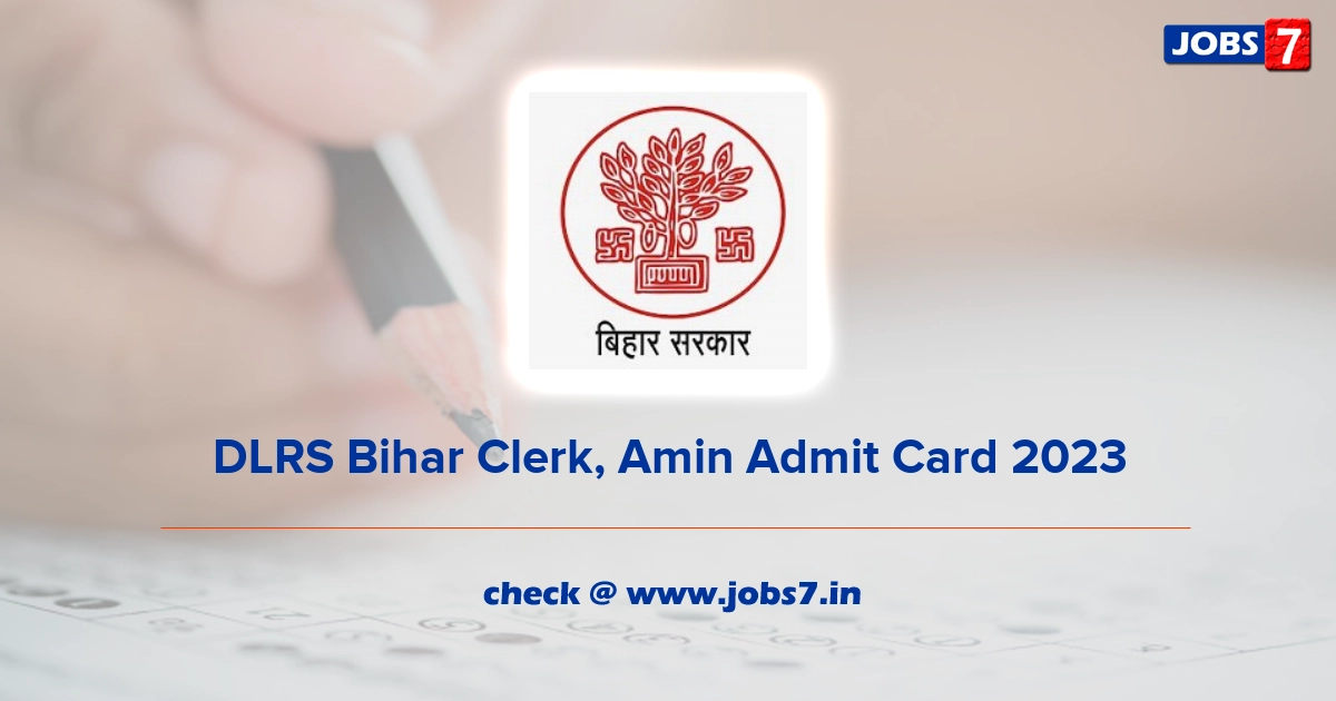 DLRS Bihar Clerk, Amin Admit Card 2023, Exam Date @ dlrs.bihar.gov.in