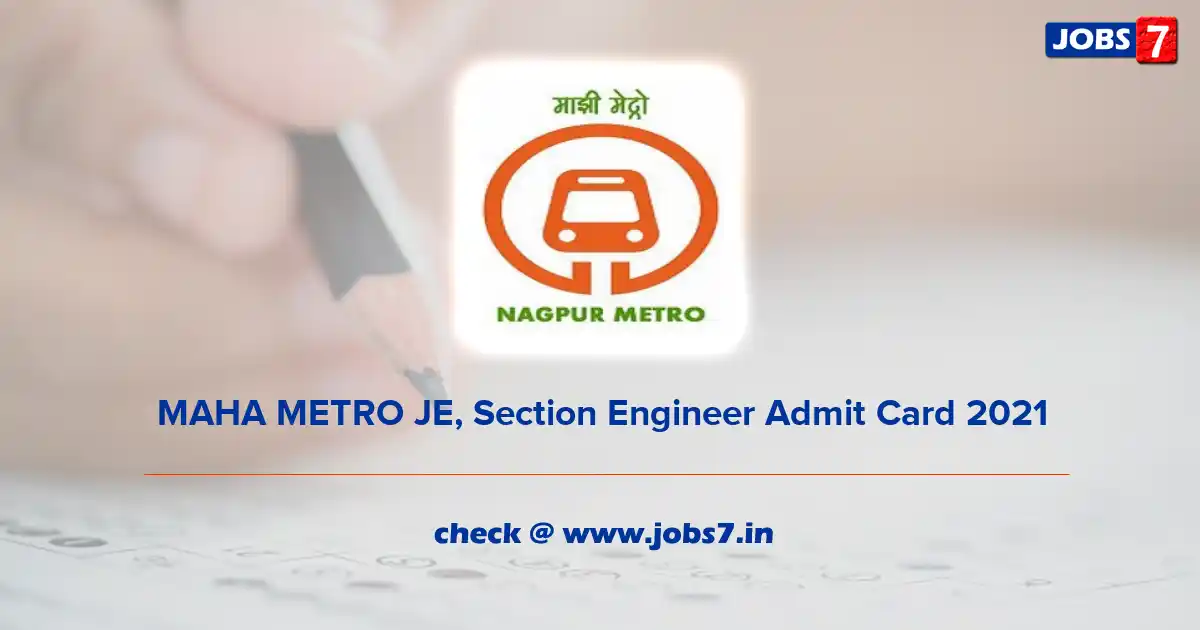 MAHA METRO JE, Section Engineer Admit Card 2021 (Out), Exam Date @ www.mahametro.org