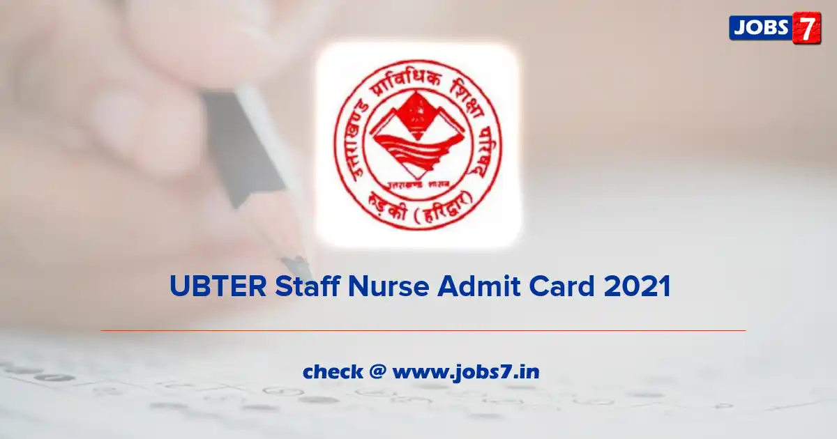 UBTER Staff Nurse Admit Card 2021 (Out), Exam Date @ www.ubter.in