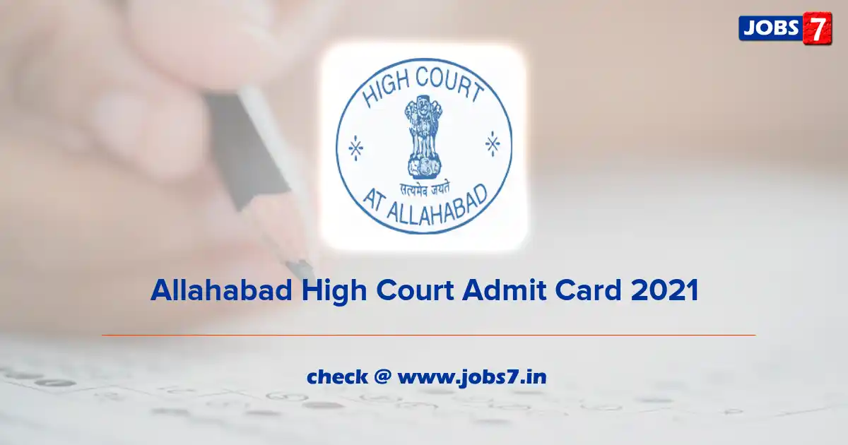 Allahabad High Court UP HJS Admit Card 2021, Exam Date (Out) @ www.allahabadhighcourt.in