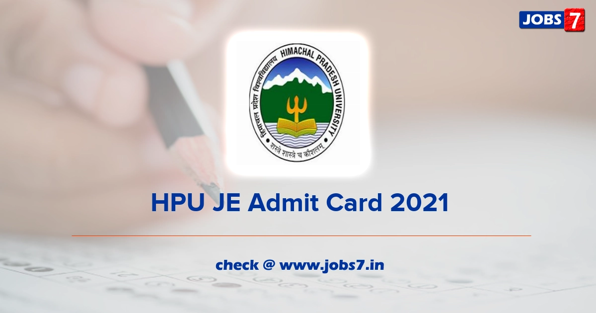 HPU JE Admit Card 2021 (Out), Exam Date @ www.hpuniv.ac.in