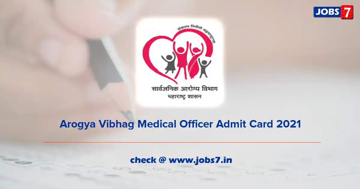 Arogya Vibhag Medical Officer Admit Card 2021 (Out), Exam Date @ arogya.maharashtra.gov.in