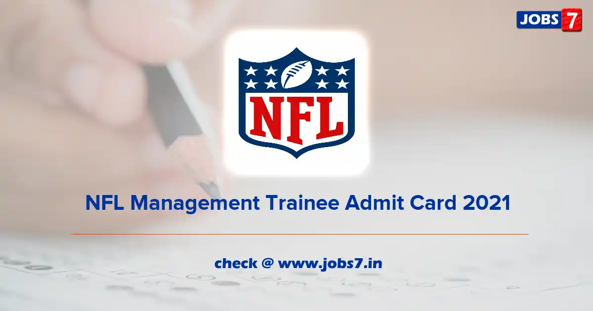 NFL Management Trainee Admit Card 2021 (Out), MT Exam Date @ www.nationalfertilizers.com