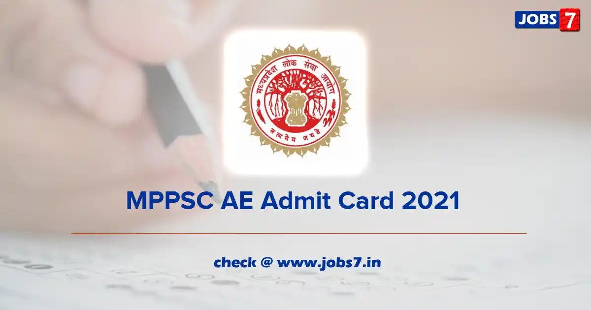 MPPSC AE Admit Card 2021 Declared @ www.mppsc.nic.in | Download Exam Date details Now