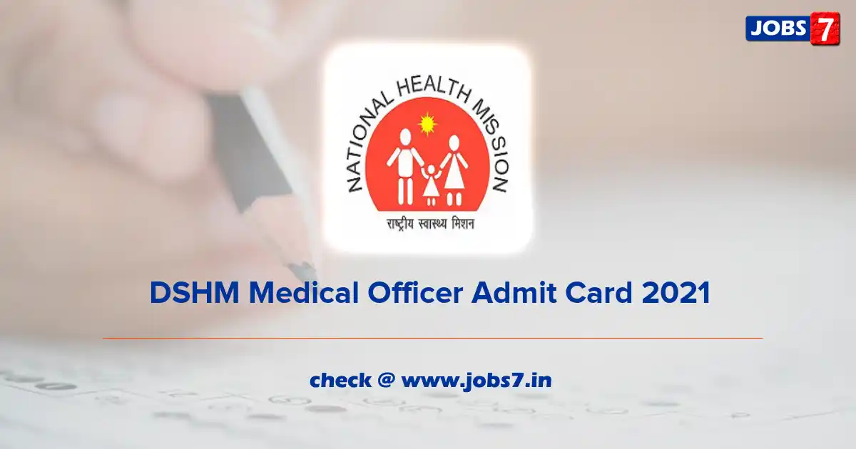 DSHM Medical Officer Admit Card 2021, Exam Date (Out) @ dshm.delhi.gov.in