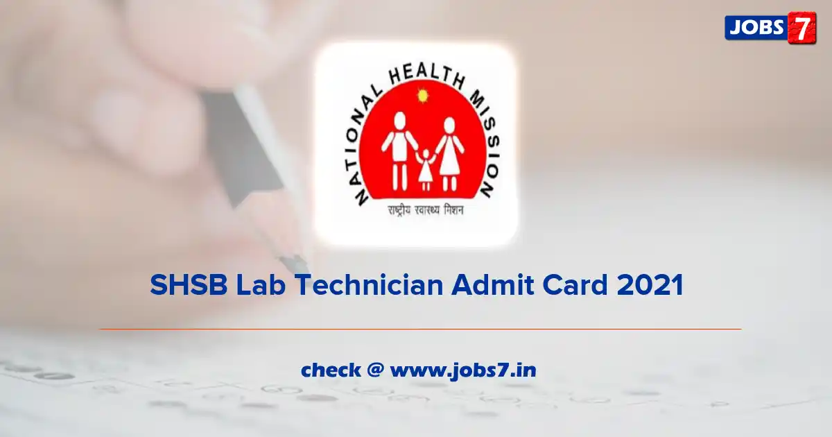 SHSB Lab Technician Admit Card 2021 (Out), Exam Date @ statehealthsocietybihar.org