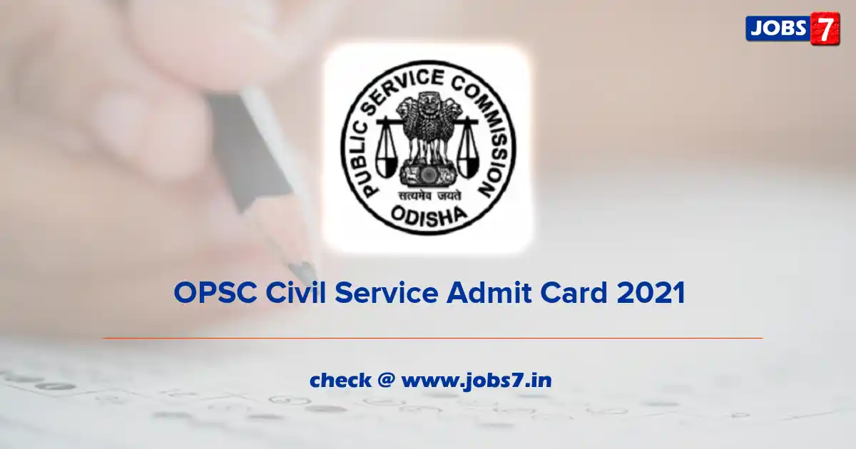 OPSC Civil Service Admit Card 2021, Exam Date (Out) @ www.opsc.gov.in