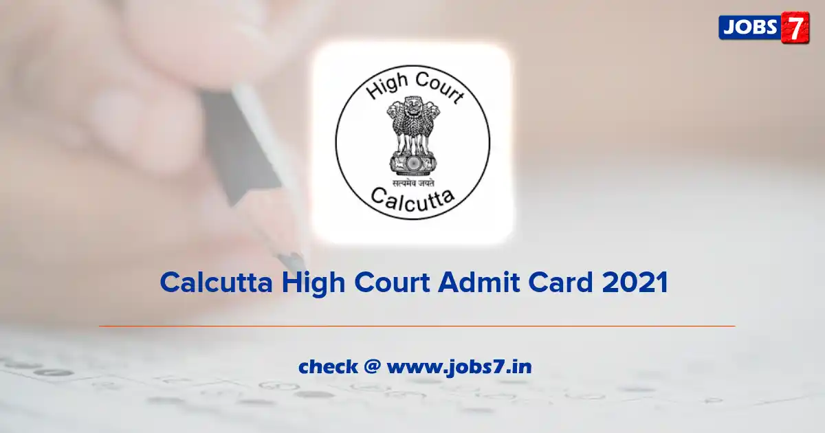 Calcutta High Court DEO Admit Card 2021 (Out), Exam Date @ www.calcuttahighcourt.gov.in