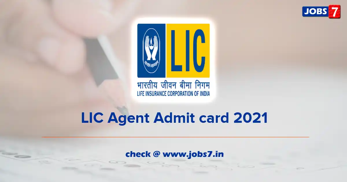 LIC Agent Admit Card 2021, Exam Date @ www.licindia.in