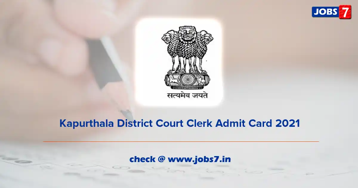 Kapurthala District Court Admit Card 2021, Exam Date (Out) @ districts.ecourts.gov.in