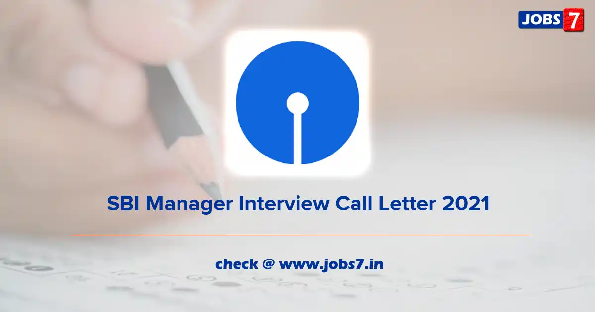 SBI Manager Interview Call Letter 2021, Exam Date @ sbi.co.in