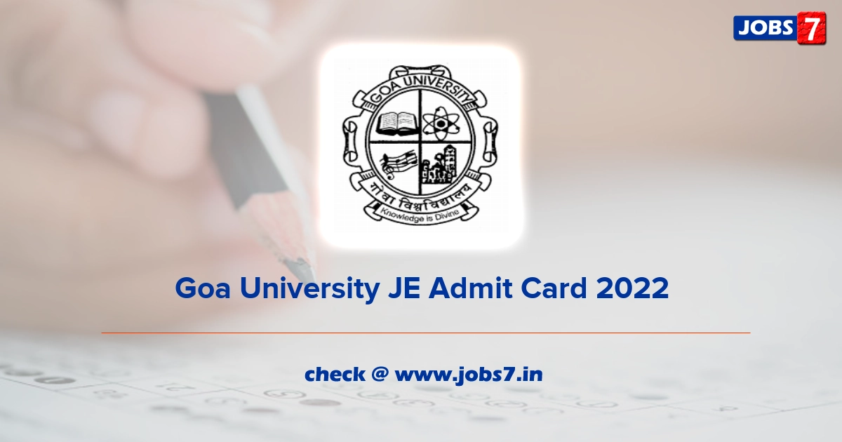 Goa University JE Admit Card 2022, Exam Date @ www.unigoa.ac.in