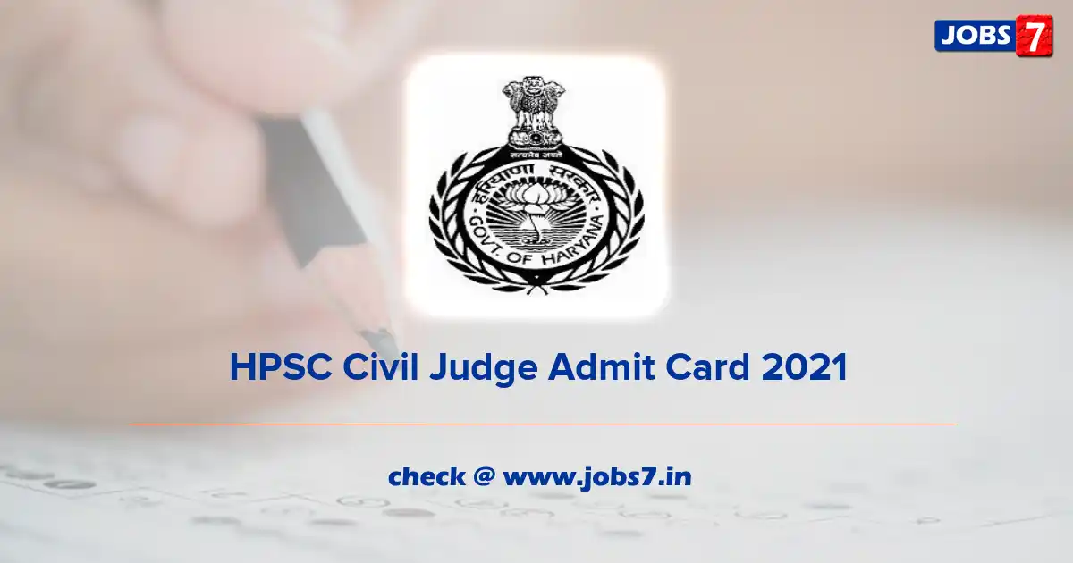 HPSC Civil Judge Admit Card 2021, Exam Date (Out) @ hpsc.gov.in