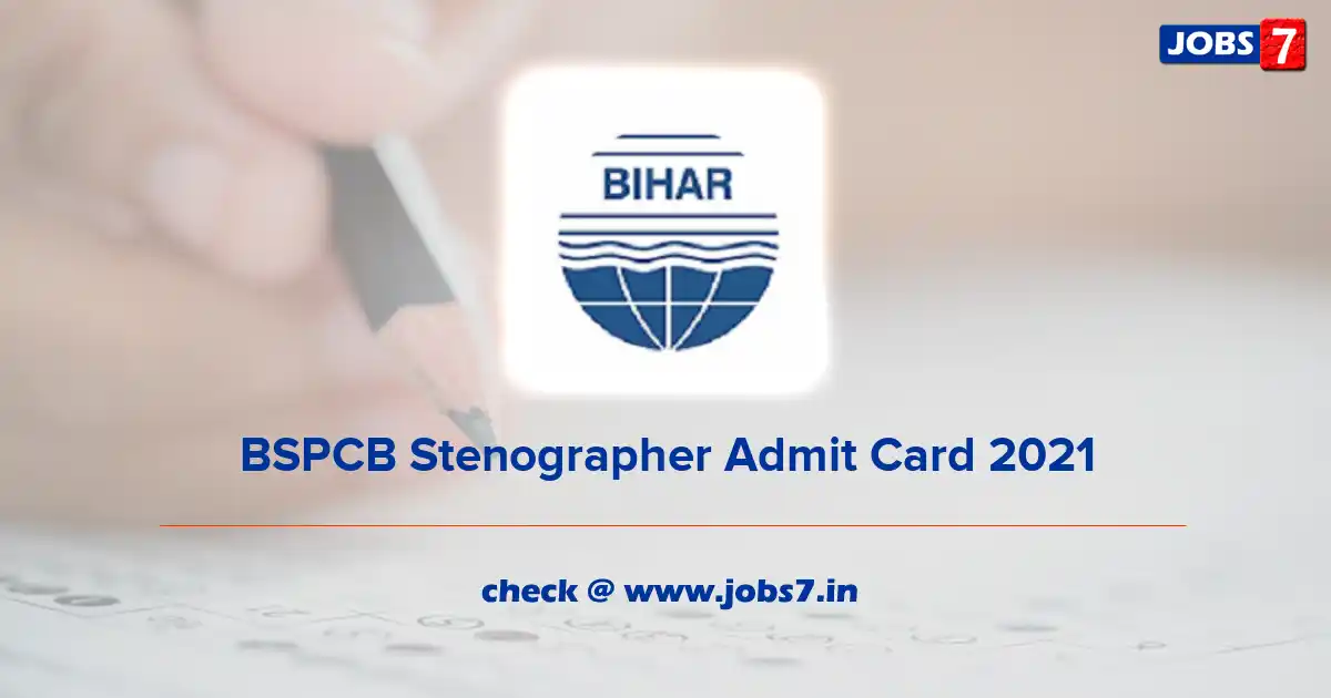BSPCB Stenographer Admit Card 2021, Exam Date @ www.bspcb.bih.nic.in