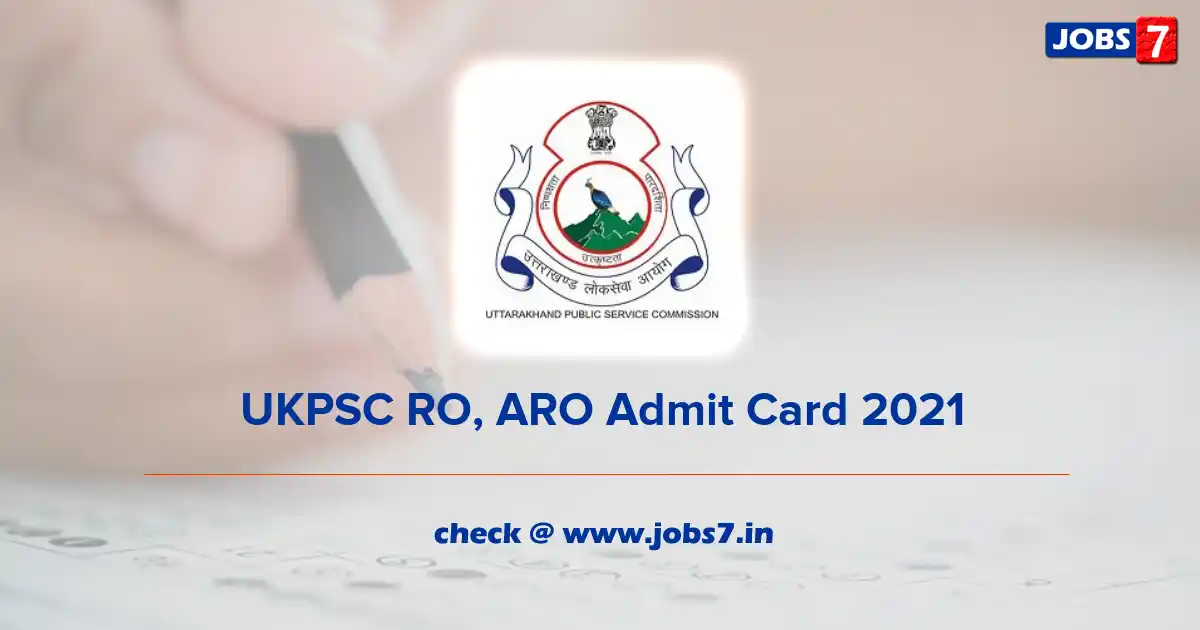 UKPSC RO, ARO Admit Card 2022 (Out), Exam Date @ ukpsc.gov.in