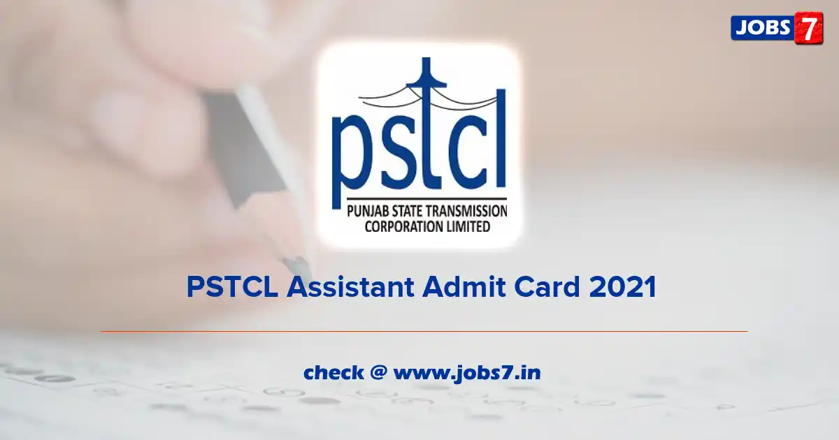 PSTCL Assistant Admit Card 2021, Exam Date @ www.pstcl.org