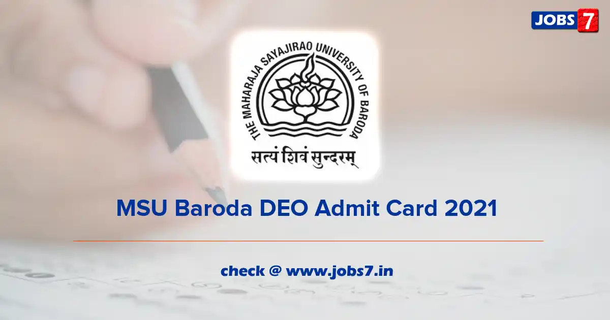 MSU Baroda DEO Admit Card 2021, Exam Date @ www.msubaroda.ac.in