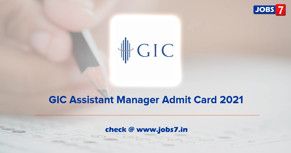 GIC Assistant Manager Admit Card 2021 (Out), Exam Date @ www.gicofindia.com