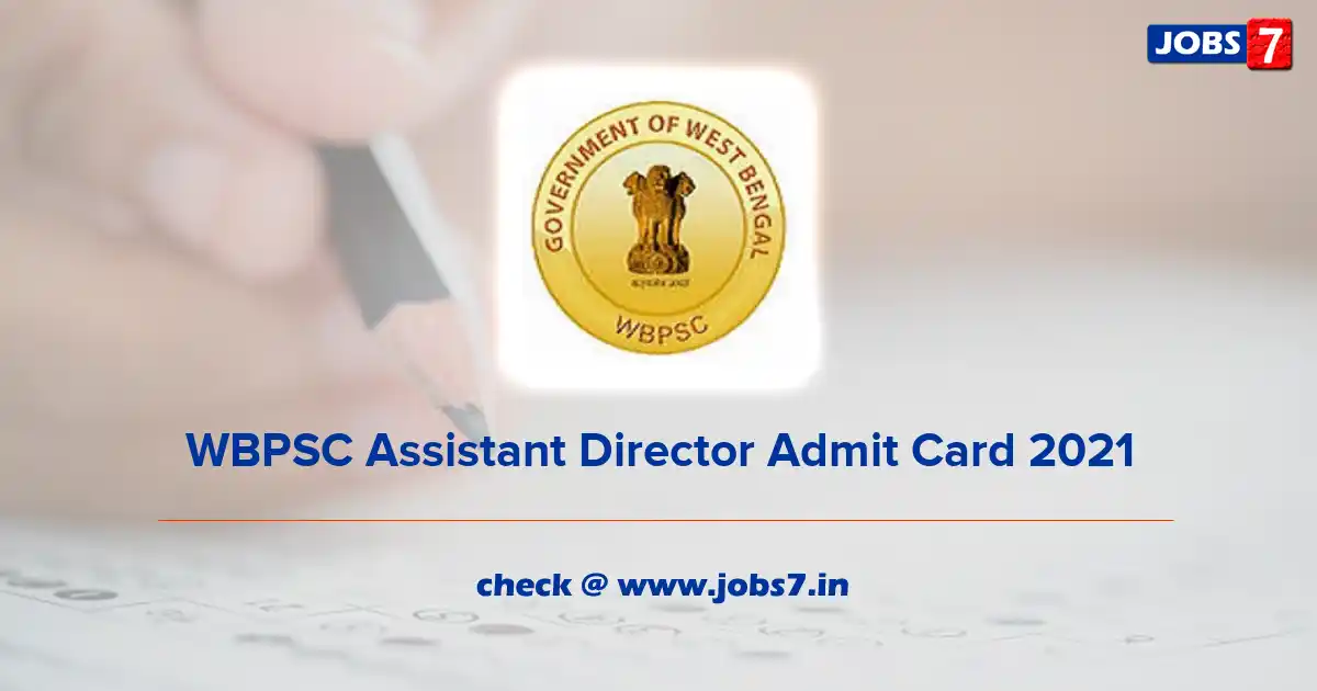 WBPSC Assistant Director Admit Card 2022, Exam Date (Out) @ pscwbapplication.in