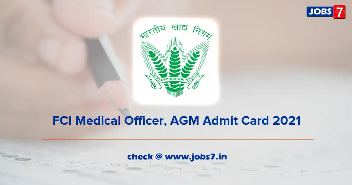 FCI Medical Officer, AGM Admit Card 2021 (Out), Exam Date @ fci.gov.in