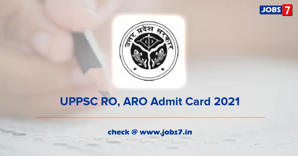 UPPSC RO, ARO Admit Card 2021, Exam Date (Out) @ uppsc.up.nic.in