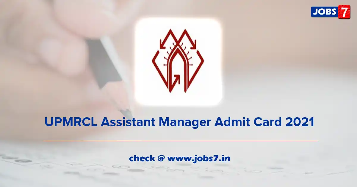 UPMRCL Assistant Manager Admit Card 2021 (Out), Exam Date @ www.lmrcl.com