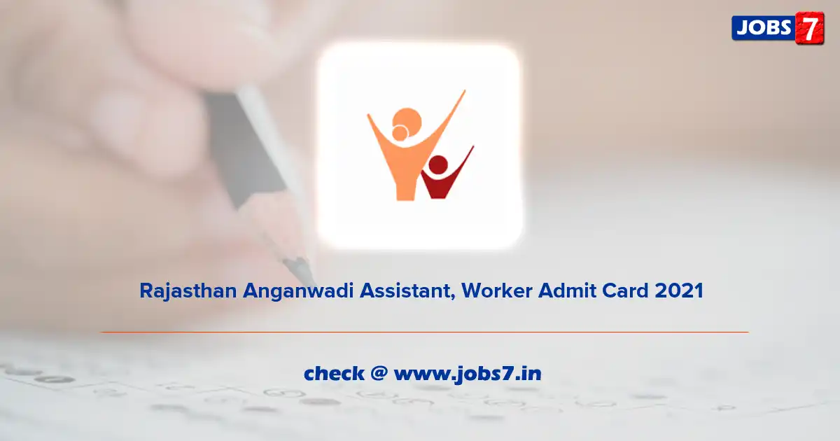 Rajasthan Anganwadi Assistant, Worker Admit Card 2021, Exam Date @ www.wcd.rajasthan.gov.in