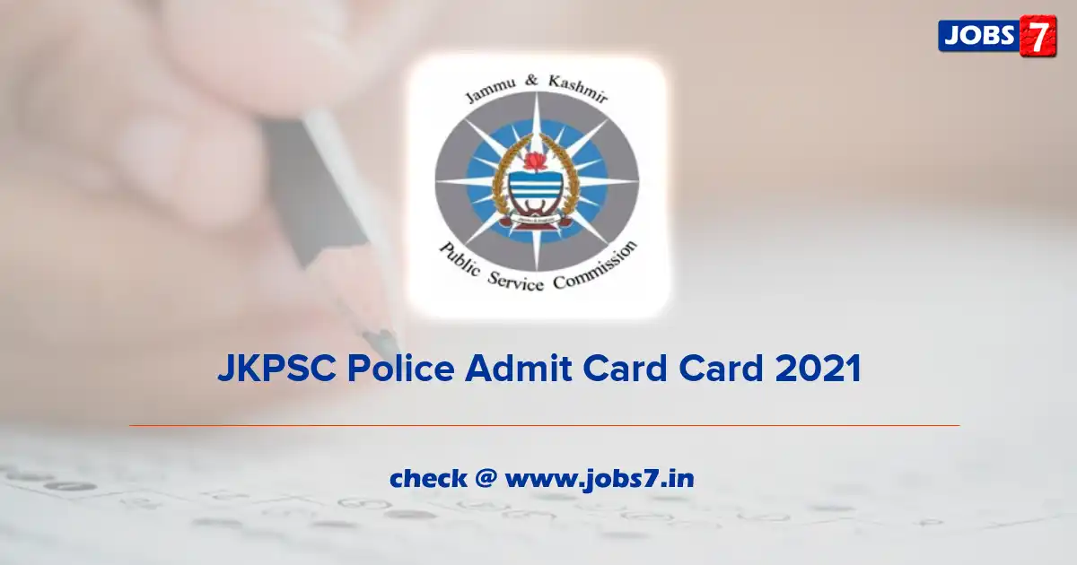 JKPSC Police Admit Card 2021, Exam Date (Out) @ jkpsc.nic.in