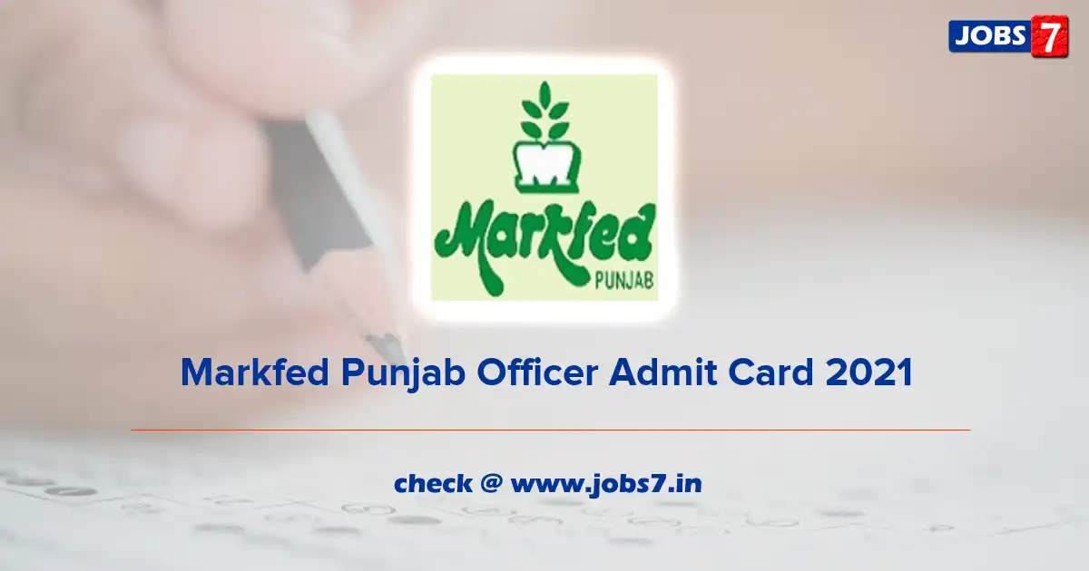 Markfed Punjab Officer Admit Card 2021 (Out), Exam Date @ www.markfedpunjab.com