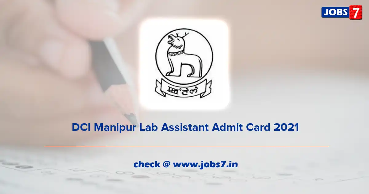 DCI Manipur Lab Assistant Admit Card 2021, Exam Date (Out) @ dcimanipur.gov.in