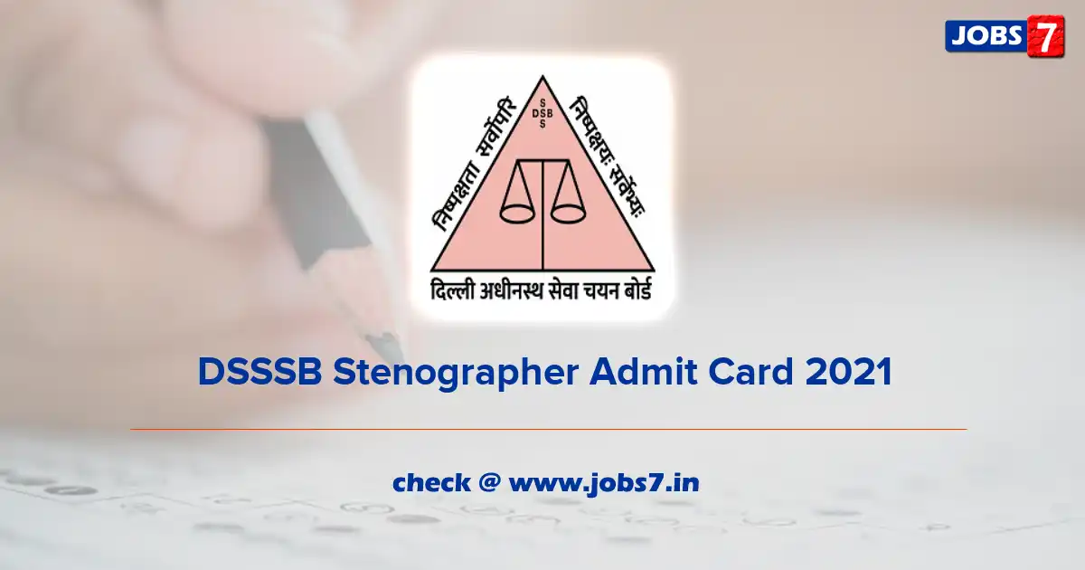 DSSSB Stenographer Admit Card 2021 (Out), Exam Date @ dsssb.delhi.gov.in