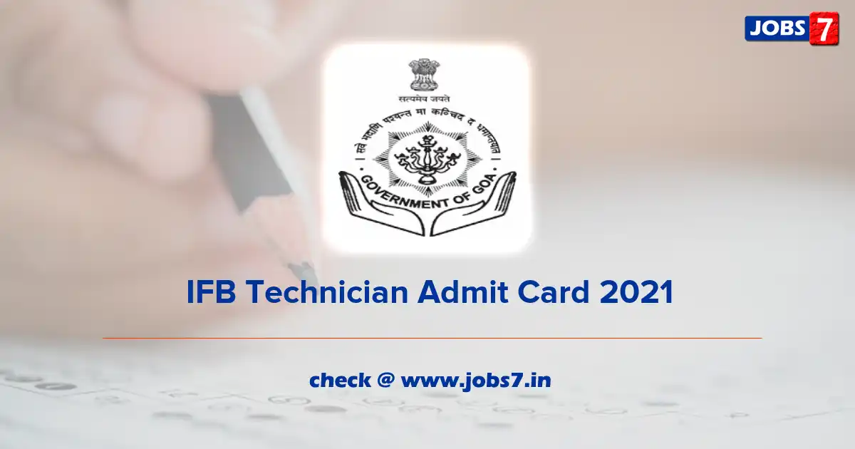 IFB Technician Admit Card 2021, Exam Date (Out) @ ifbgoa.goa.gov.in