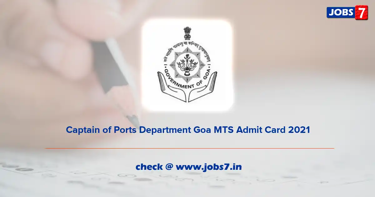 Captain of Ports Department Goa MTS Admit Card 2021, Exam Date (Out) @ ports.goa.gov.in/en
