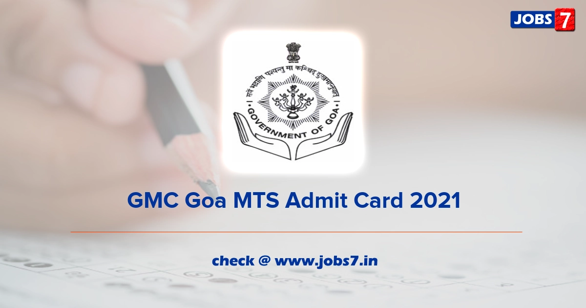 GMC Goa MTS Admit Card 2021, Exam Date (Out) @ www.gmc.goa.gov.in