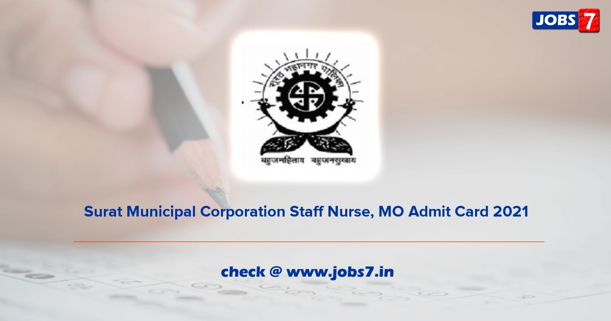 Surat Municipal Corporation Staff Nurse, MO Admit Card 2021, Exam Date @ www.suratmunicipal.gov.in