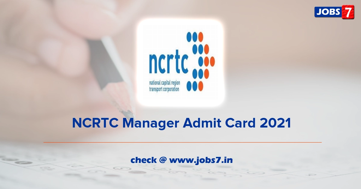 NCRTC Manager Admit Card 2021, Exam Date @ www.ncrtc.in