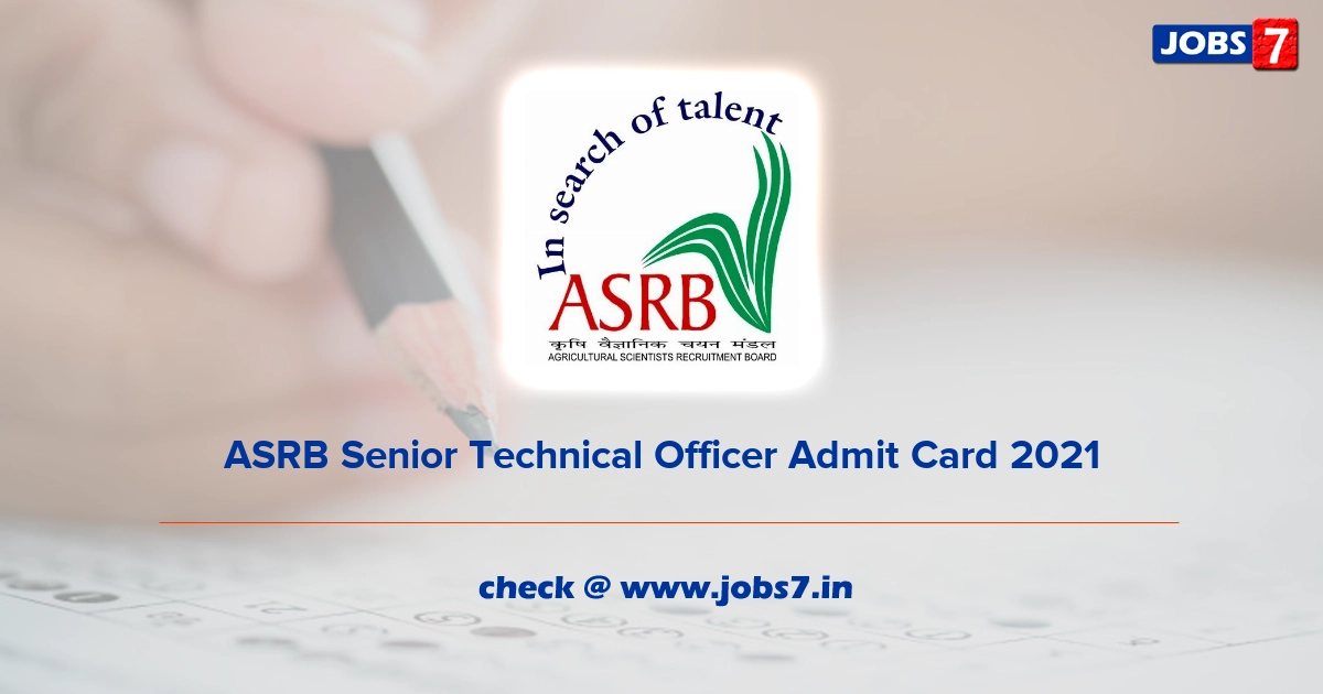 ASRB Senior Technical Officer Admit Card 2021, Exam Date @ www.asrb.org.in