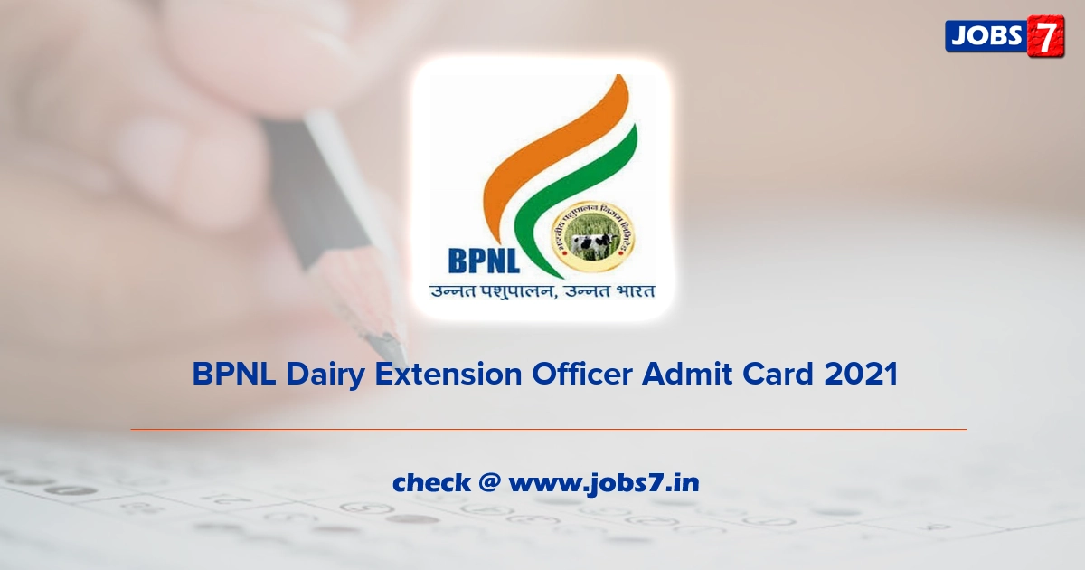 BPNL Dairy Extension Officer Admit Card 2021, Exam Date @ www.bharatiyapashupalan.com